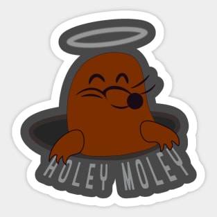 holey moley Sticker